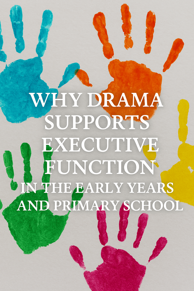 Why Drama Supports Executive Function in the Early Years - Drama Start